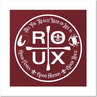 All You Really Need in Life is ... ROUX Posters and Art